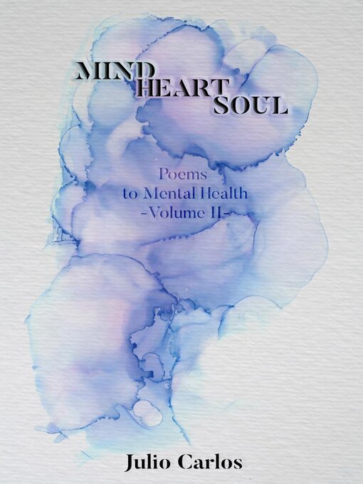 Title details for Mind Heart Soul Volume II by Julio Carlos - Available